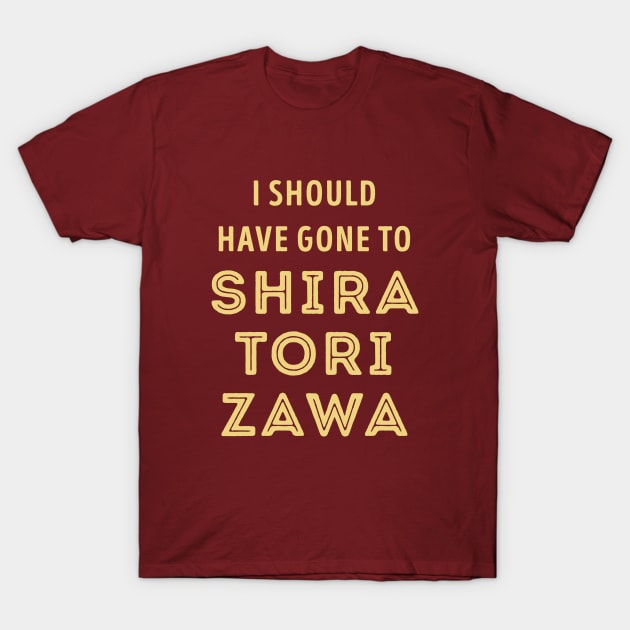 I should have gone to Shiratorizawa T-Shirt by Teeworthy Designs